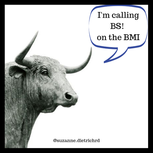 image of bull in grey, black and white with white caption with blue border with caption "I'm calling BS! on the BMI"